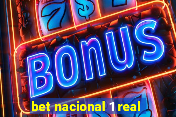bet nacional 1 real